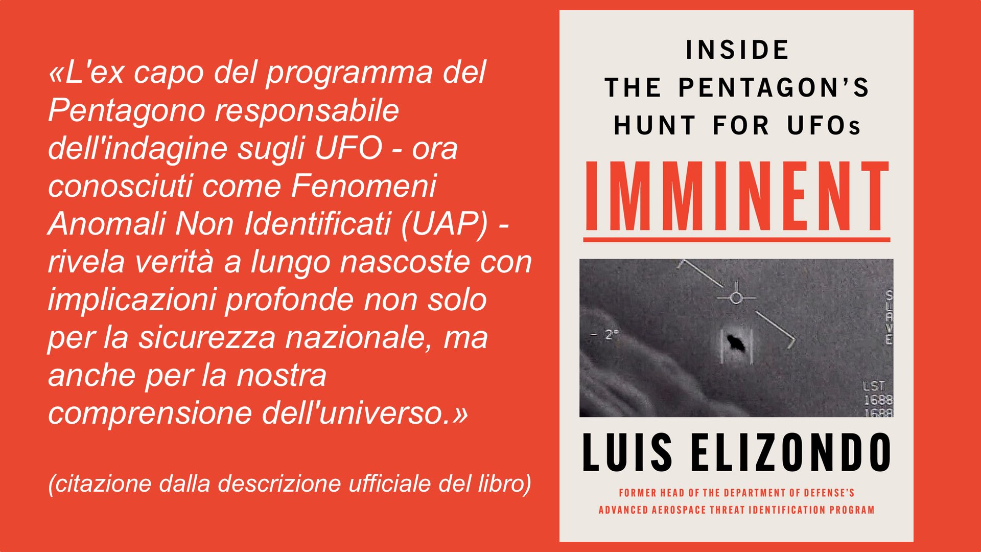 Luis Elizondo annuncia il suo libro. Si intitolerà: “Imminent”. Perché ci dovrebbe interessare.